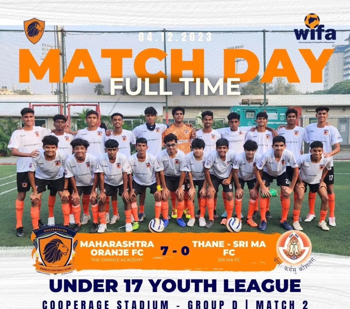 Full-time graphic: Maharashtra Oranje FC 7–0 Thane – Sri Ma FC, Under 17 Youth League, Cooperage Stadium, 4 December 2023, with a team photo